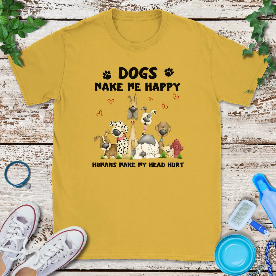 Dogs Make Me Happy T-Shirt