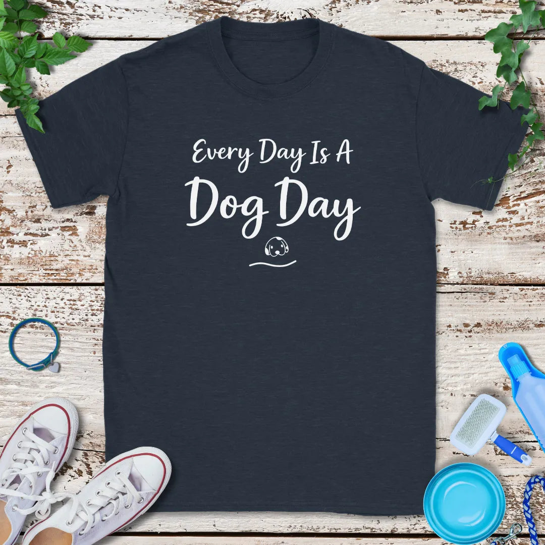 Every Day Dog Day T-Shirt