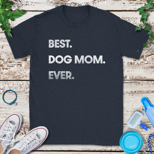 Best Dog Mom Ever T-Shirt