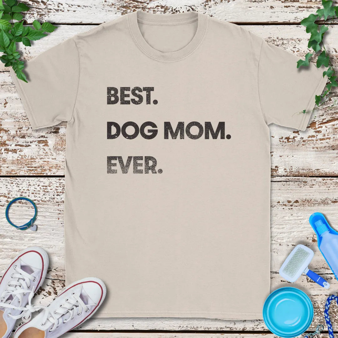 Best Dog Mom Ever T-Shirt
