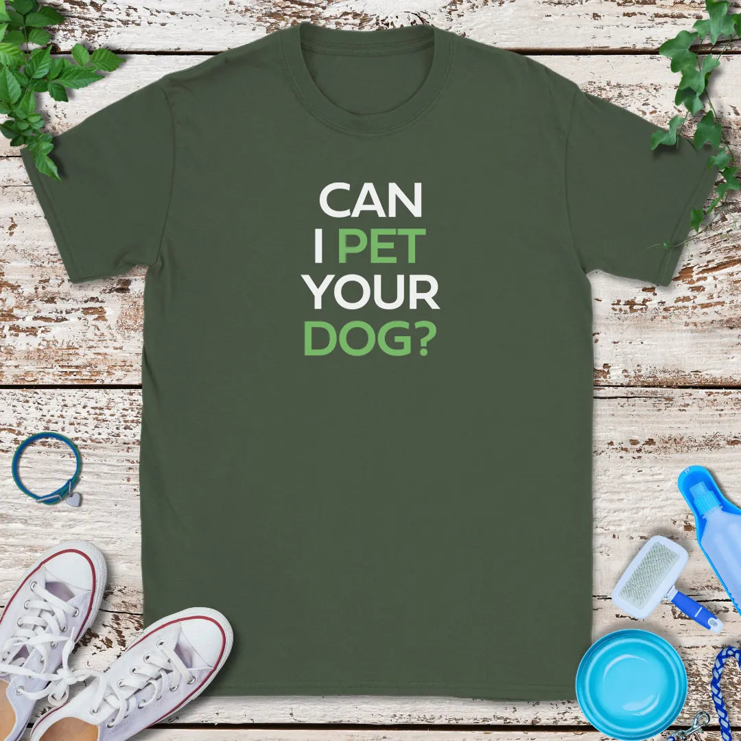 Can I Pet Your Dog T-Shirt