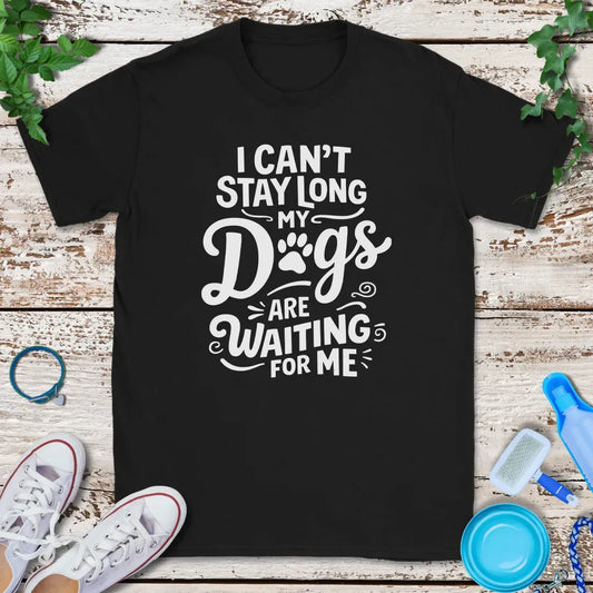 Can't Stay Long T-Shirt