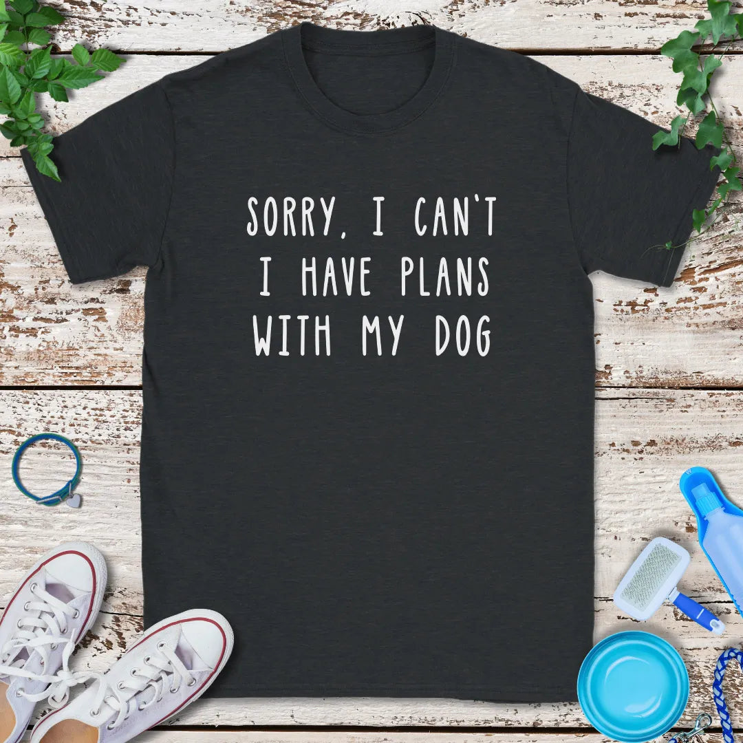 Dog First Plans T-Shirt