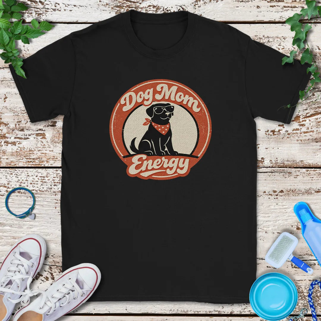 Dog Mom Energy T-Shirt
