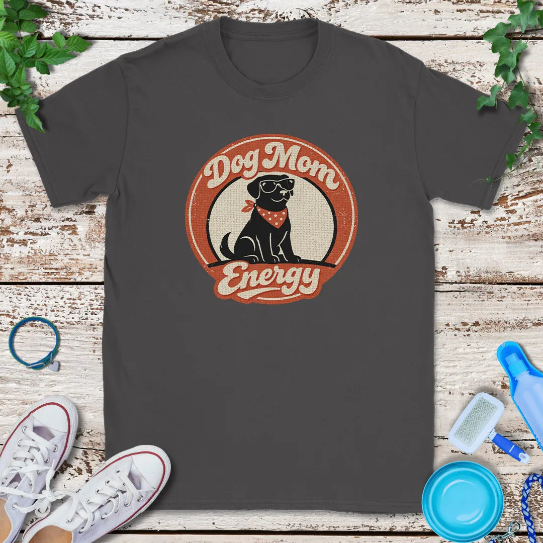 Dog Mom Energy T-Shirt