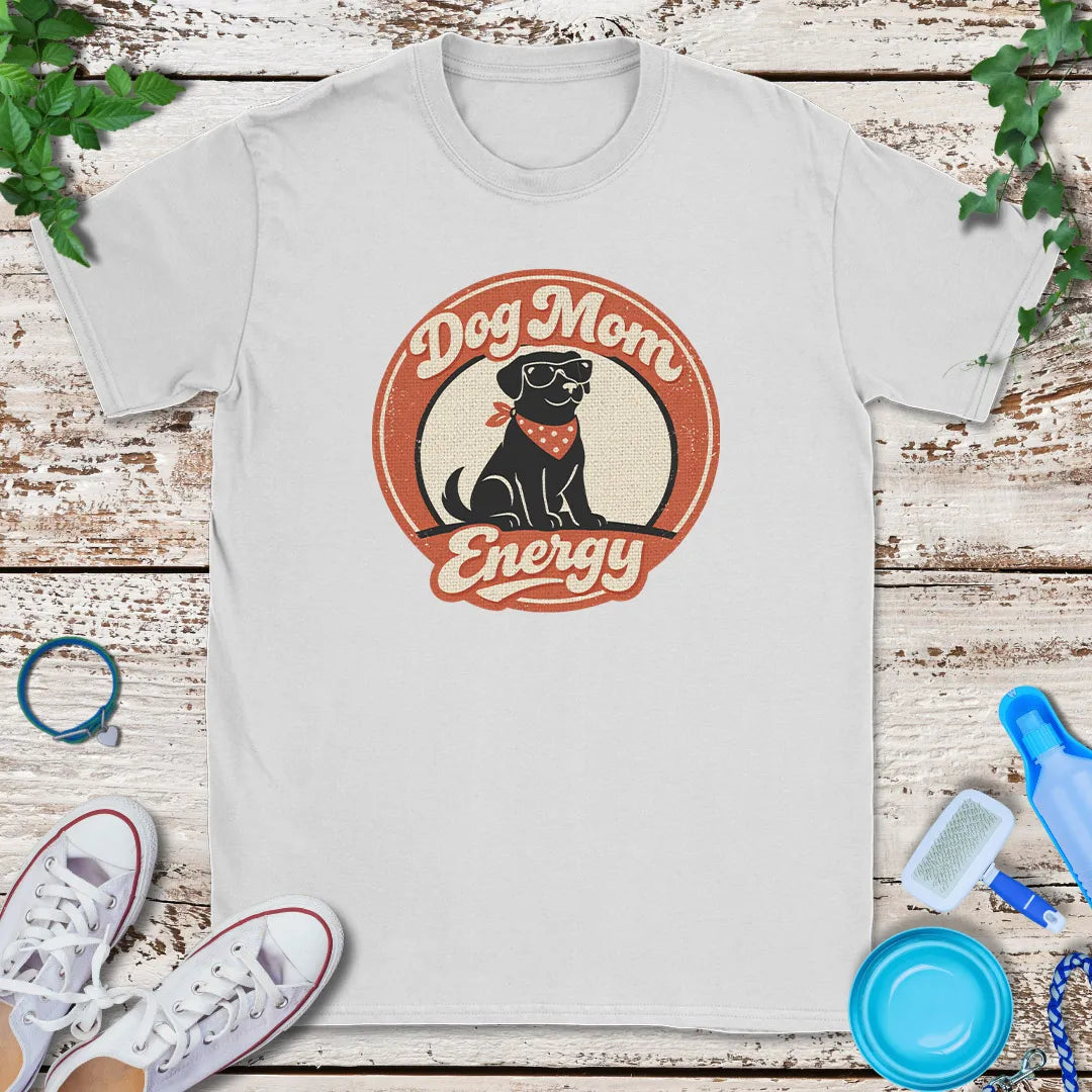 Dog Mom Energy T-Shirt