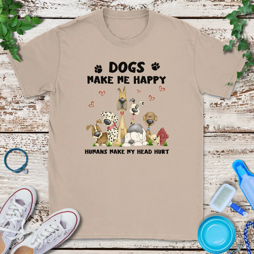 Dogs Make Me Happy T-Shirt