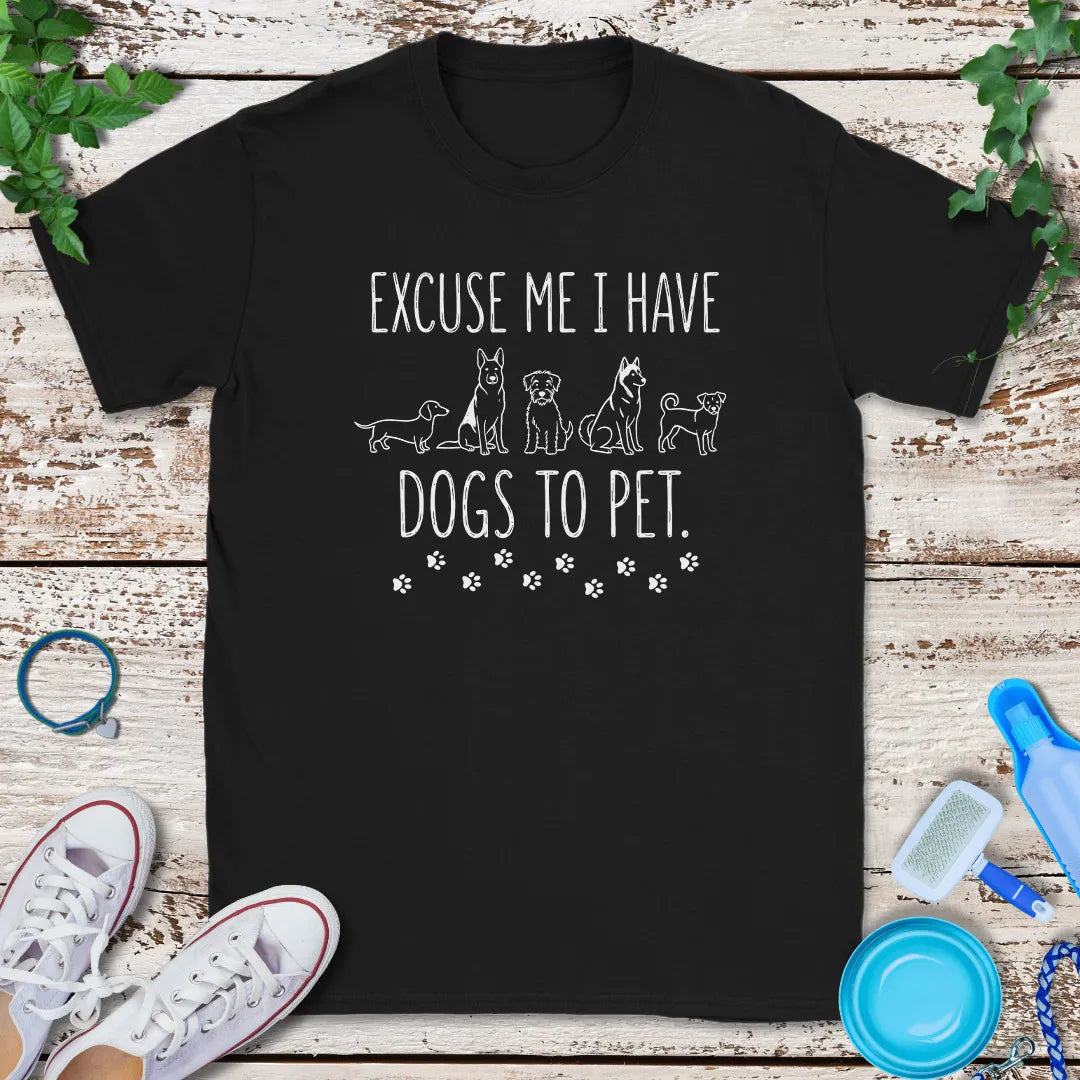 Dogs To Pet T-Shirt