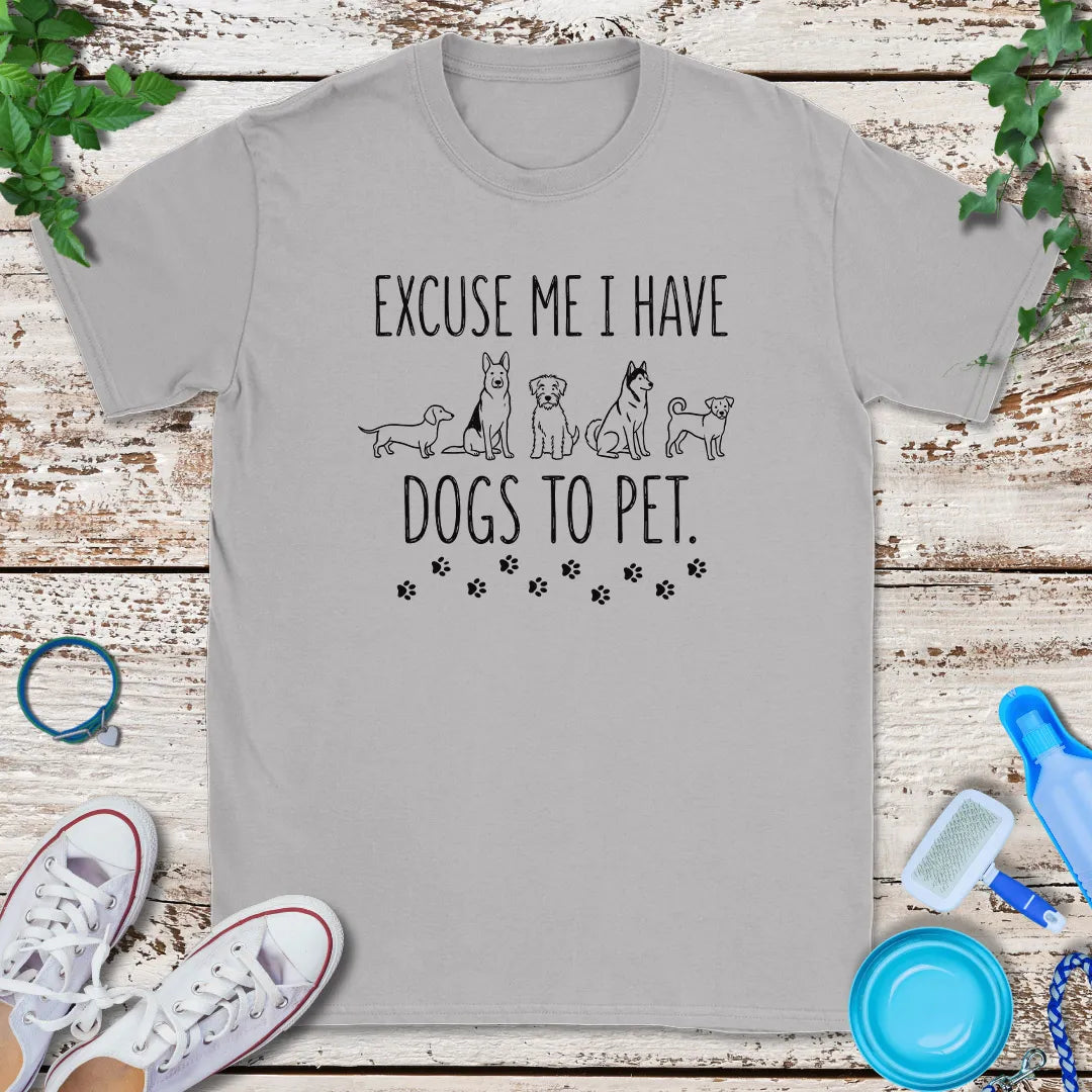 Dogs To Pet T-Shirt