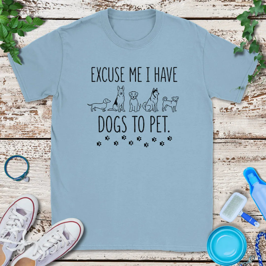 Dogs To Pet T-Shirt