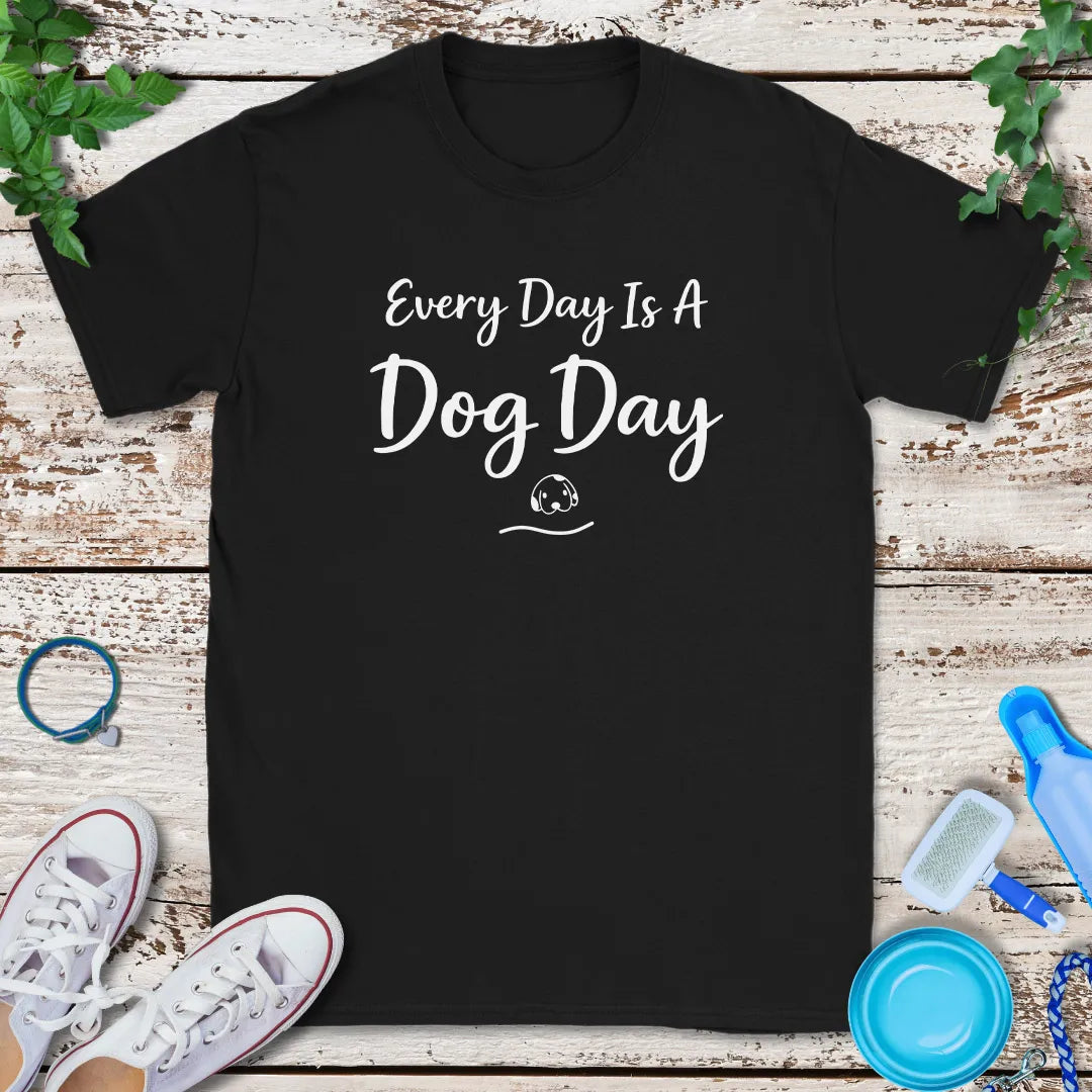 Every Day Dog Day T-Shirt