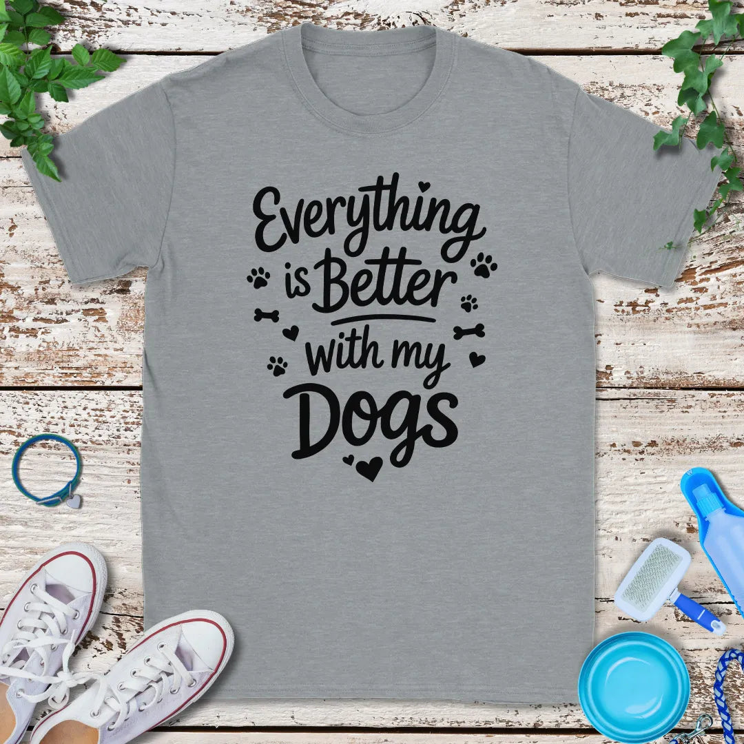 Everything Is Better T-Shirt