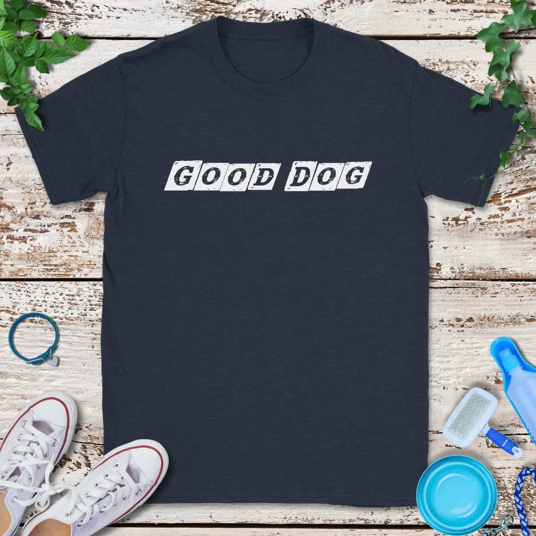 Good Dog T-Shirt