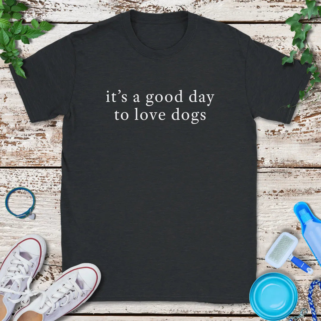 Good Dog Day T-Shirt