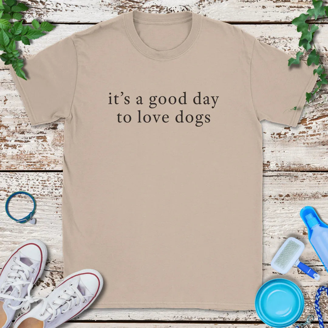 Good Dog Day T-Shirt