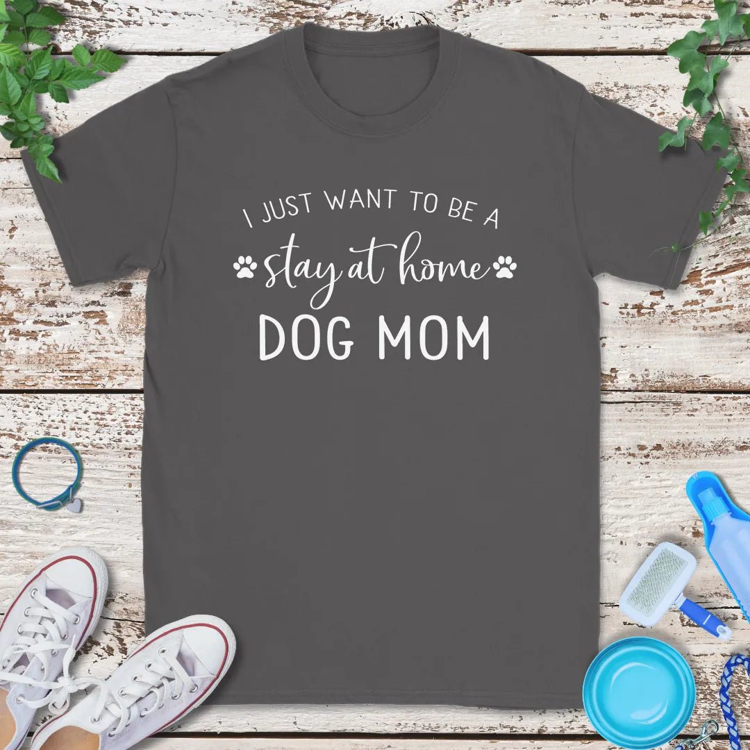 Home Dog Mom T-Shirt