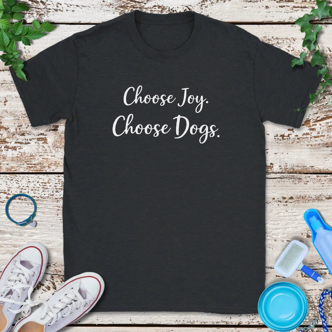 Choose Joy & Dogs T-Shirt