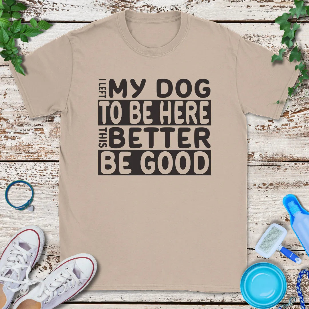 Left My Dog T-Shirt