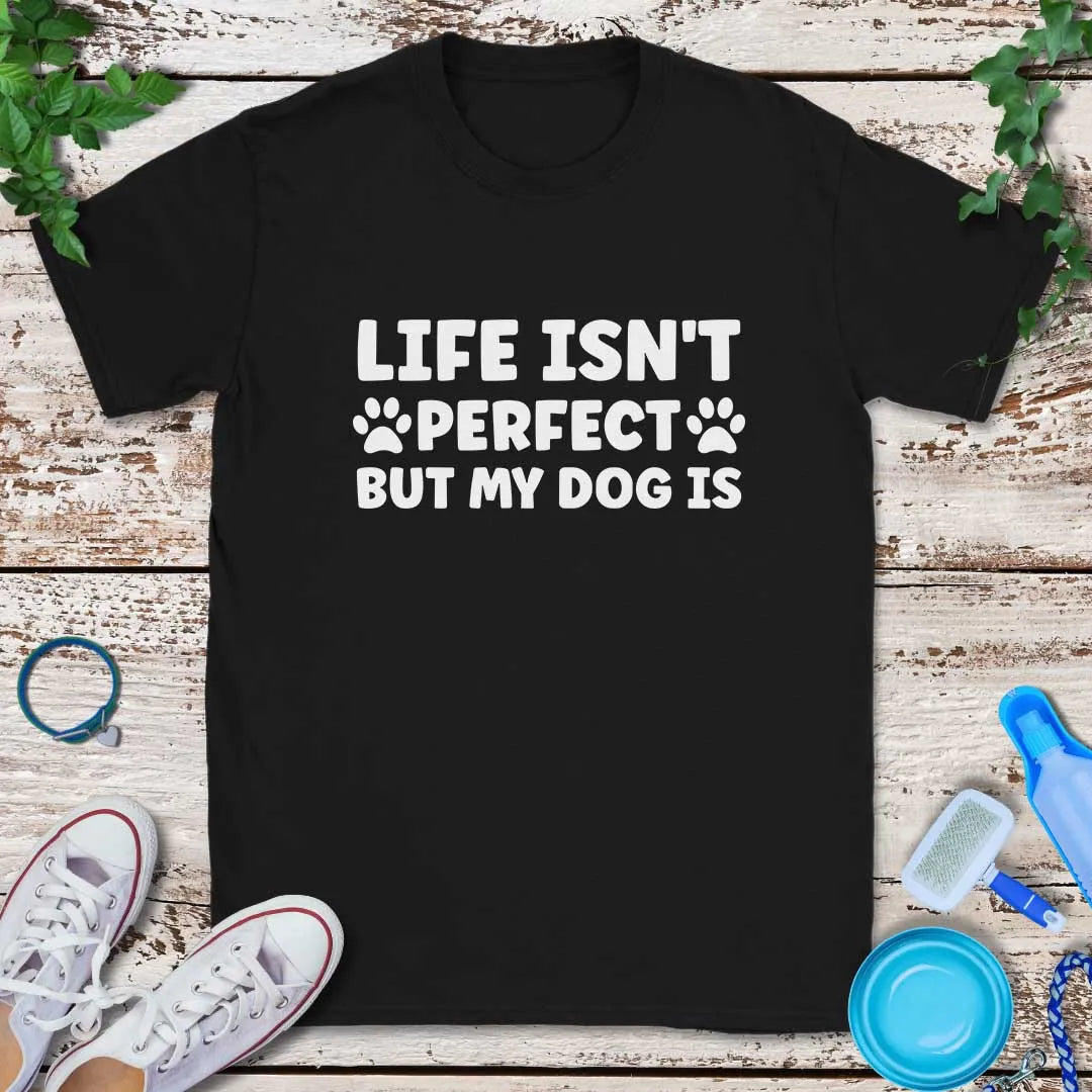 My Perfect Dog T-Shirt