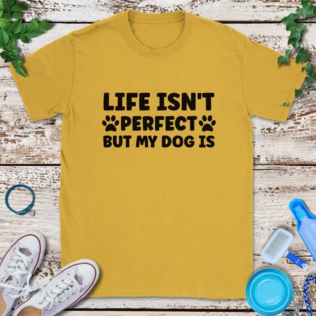 My Perfect Dog T-Shirt