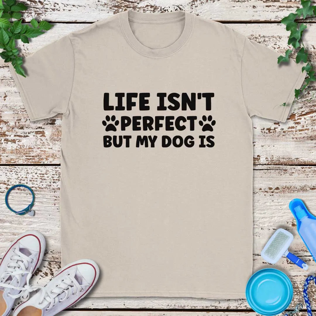 My Perfect Dog T-Shirt