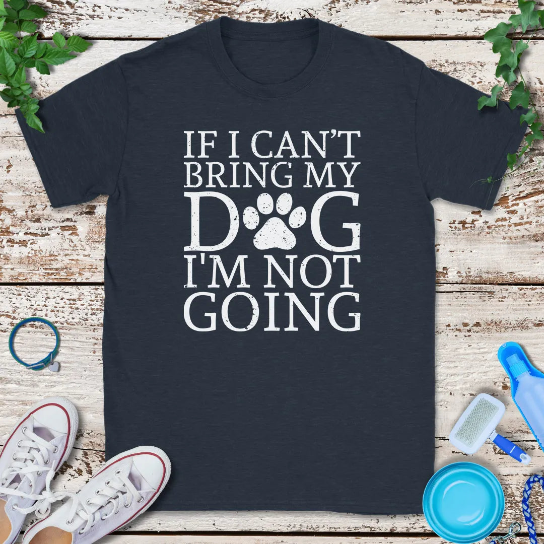 Not Going T-Shirt