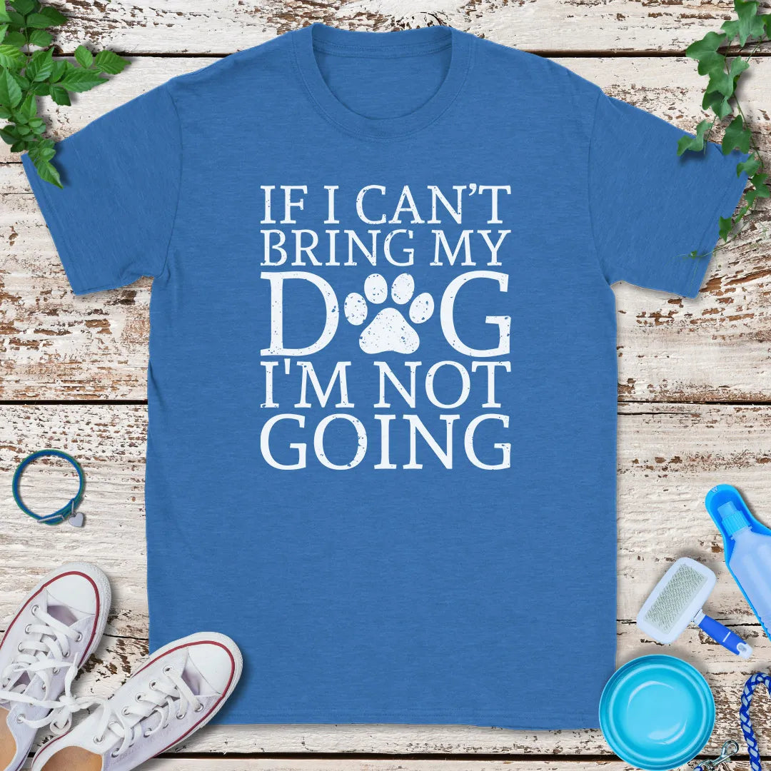 Not Going T-Shirt