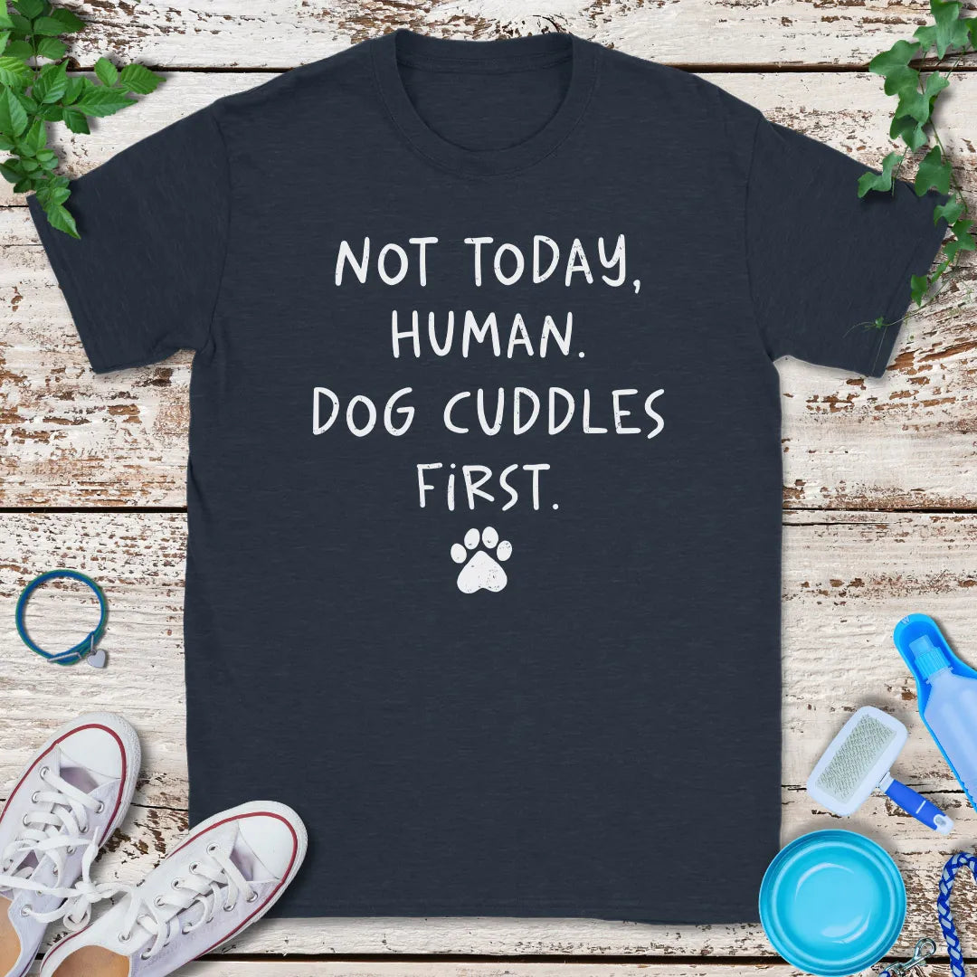 Not Today, Human T-Shirt