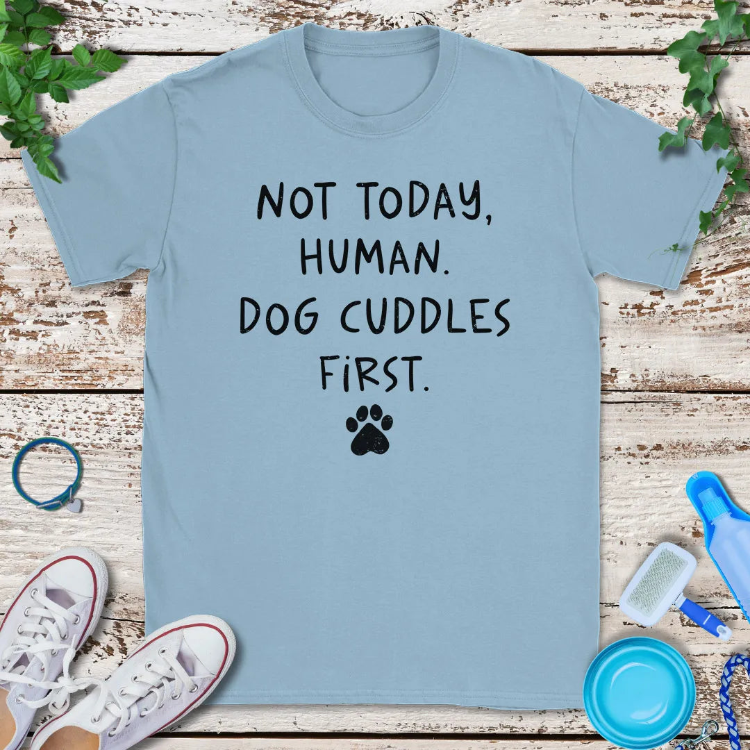 Not Today, Human T-Shirt