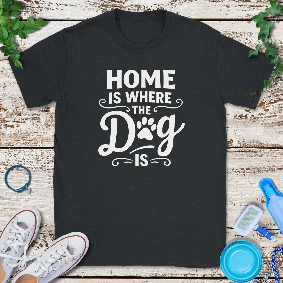 Our Dog Home T-Shirt