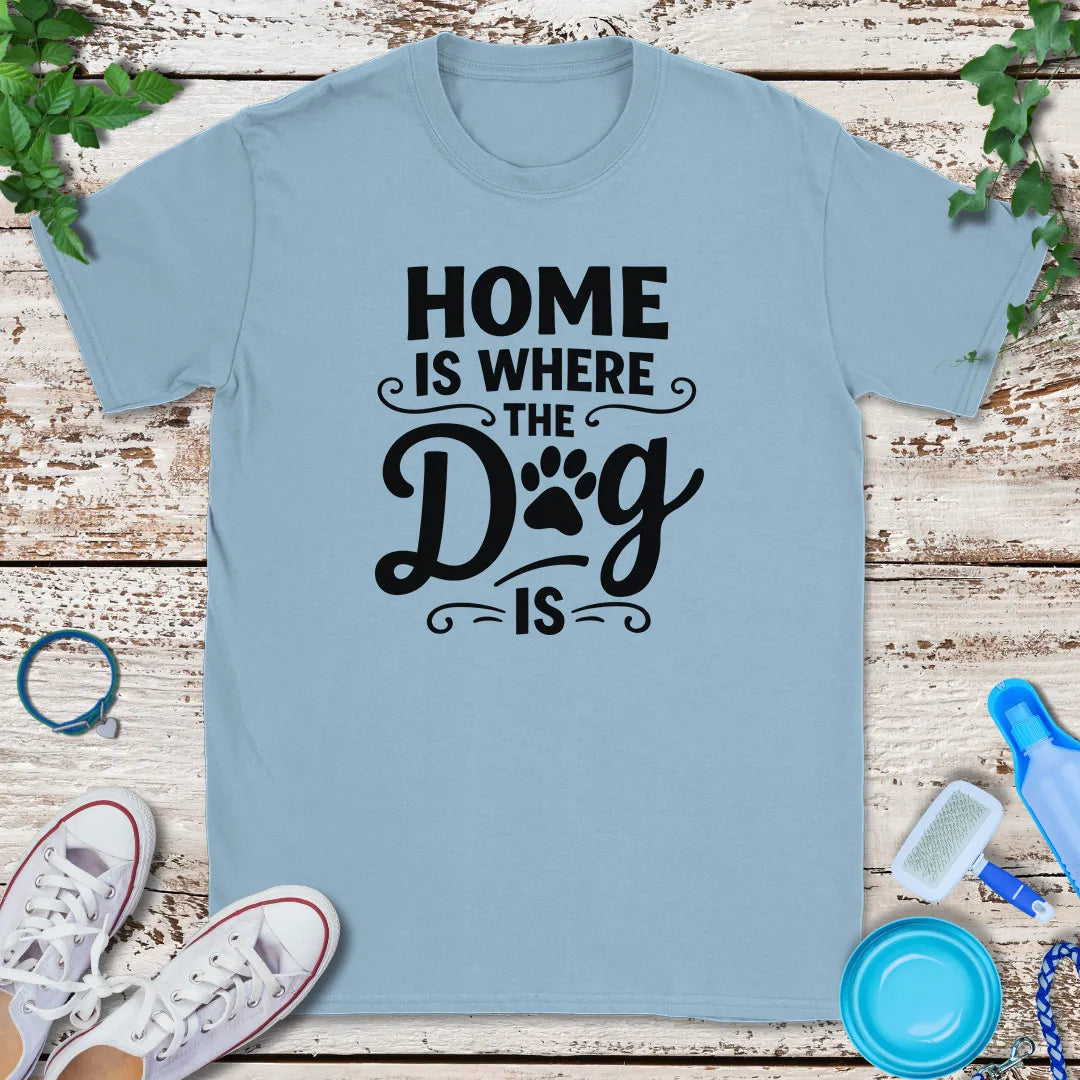 Our Dog Home T-Shirt
