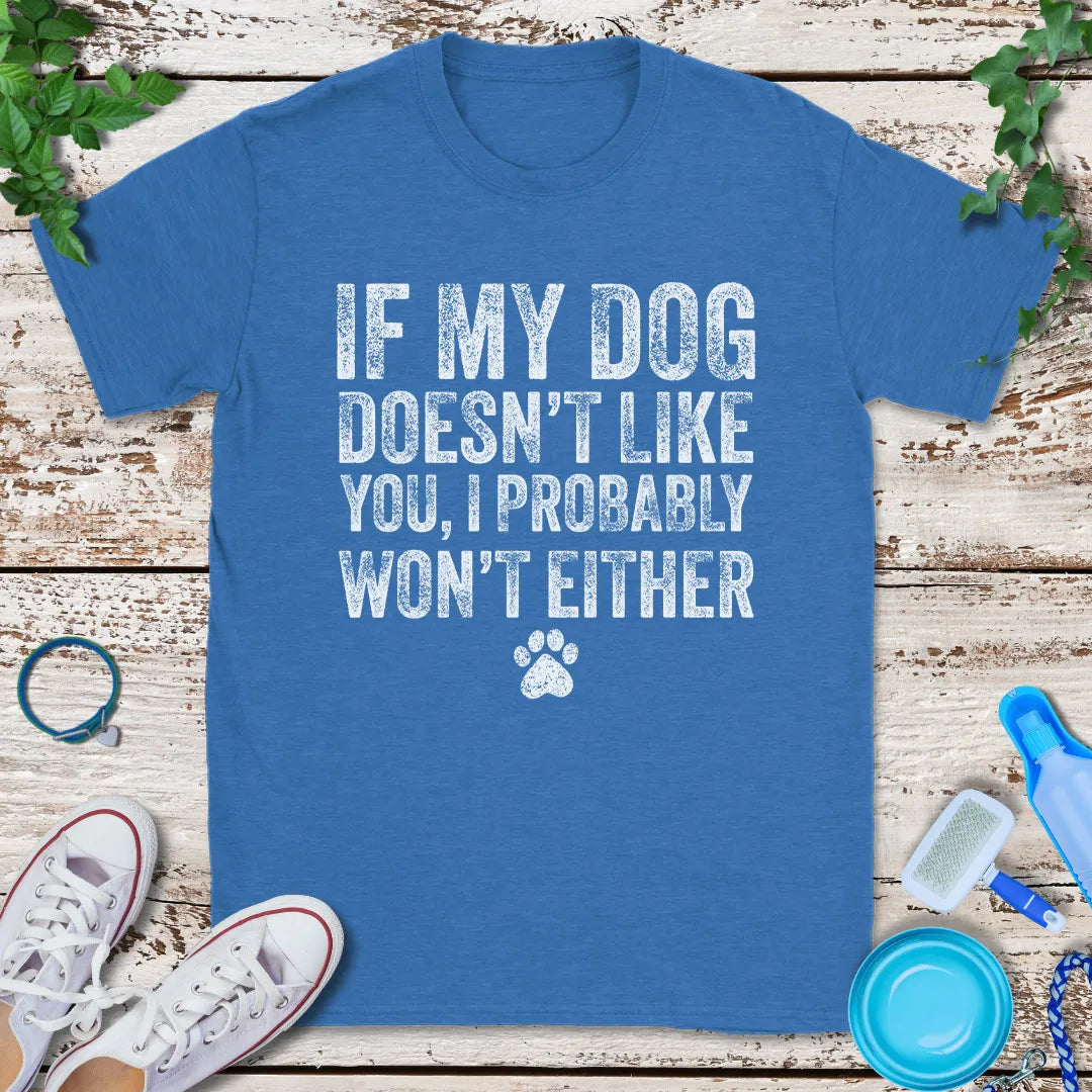 Probably Won't Either T-Shirt
