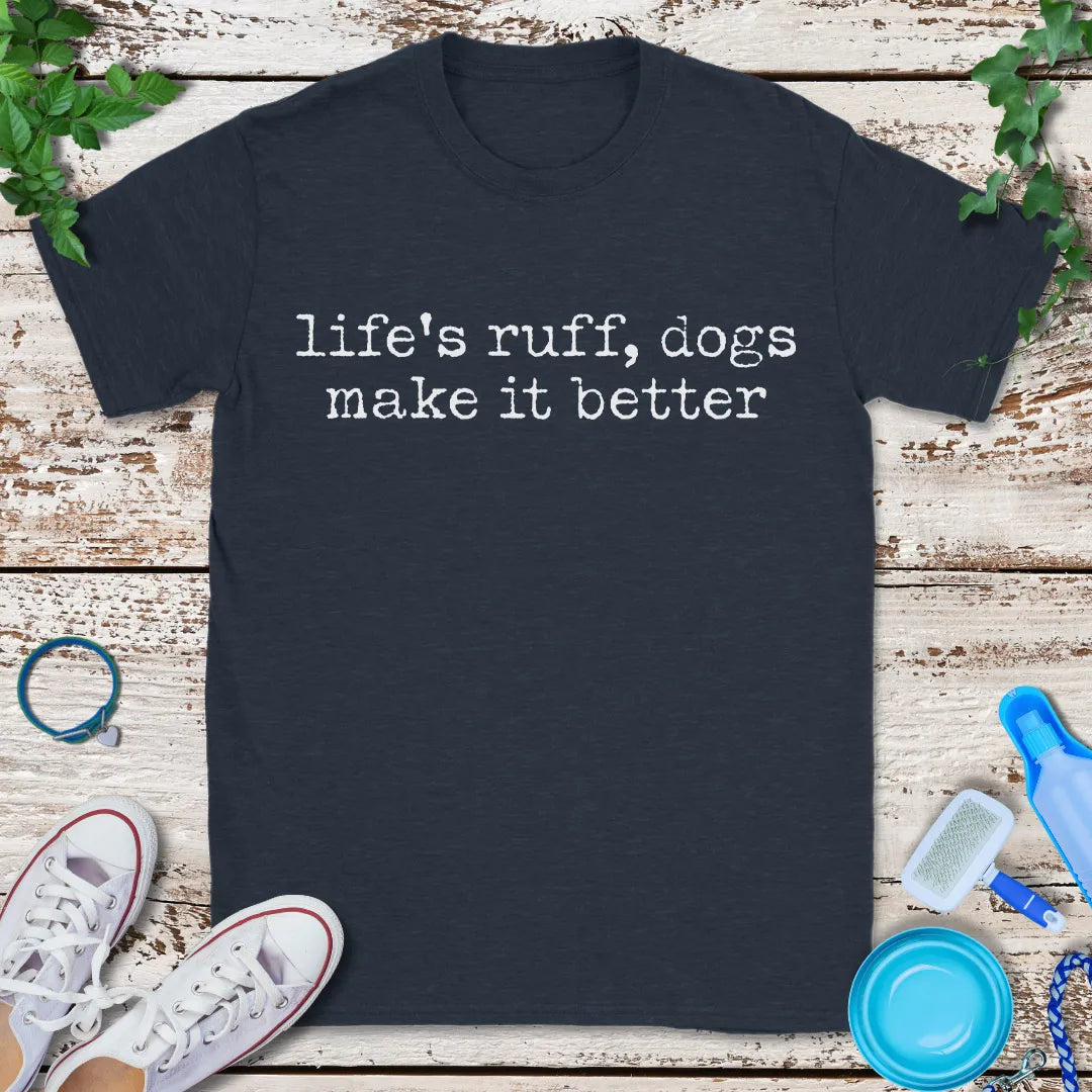 Ruff Life T-Shirt