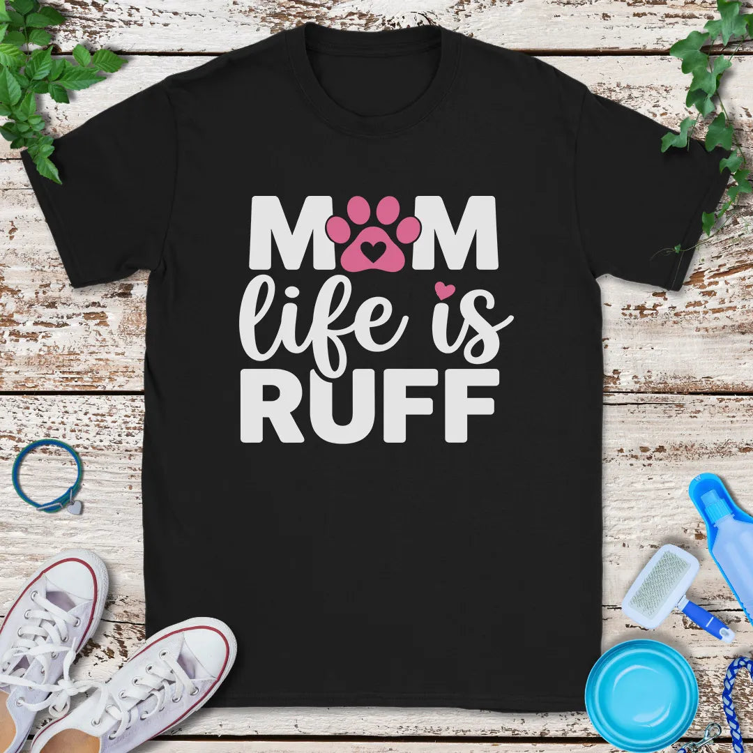Ruff Life Mama T-Shirt
