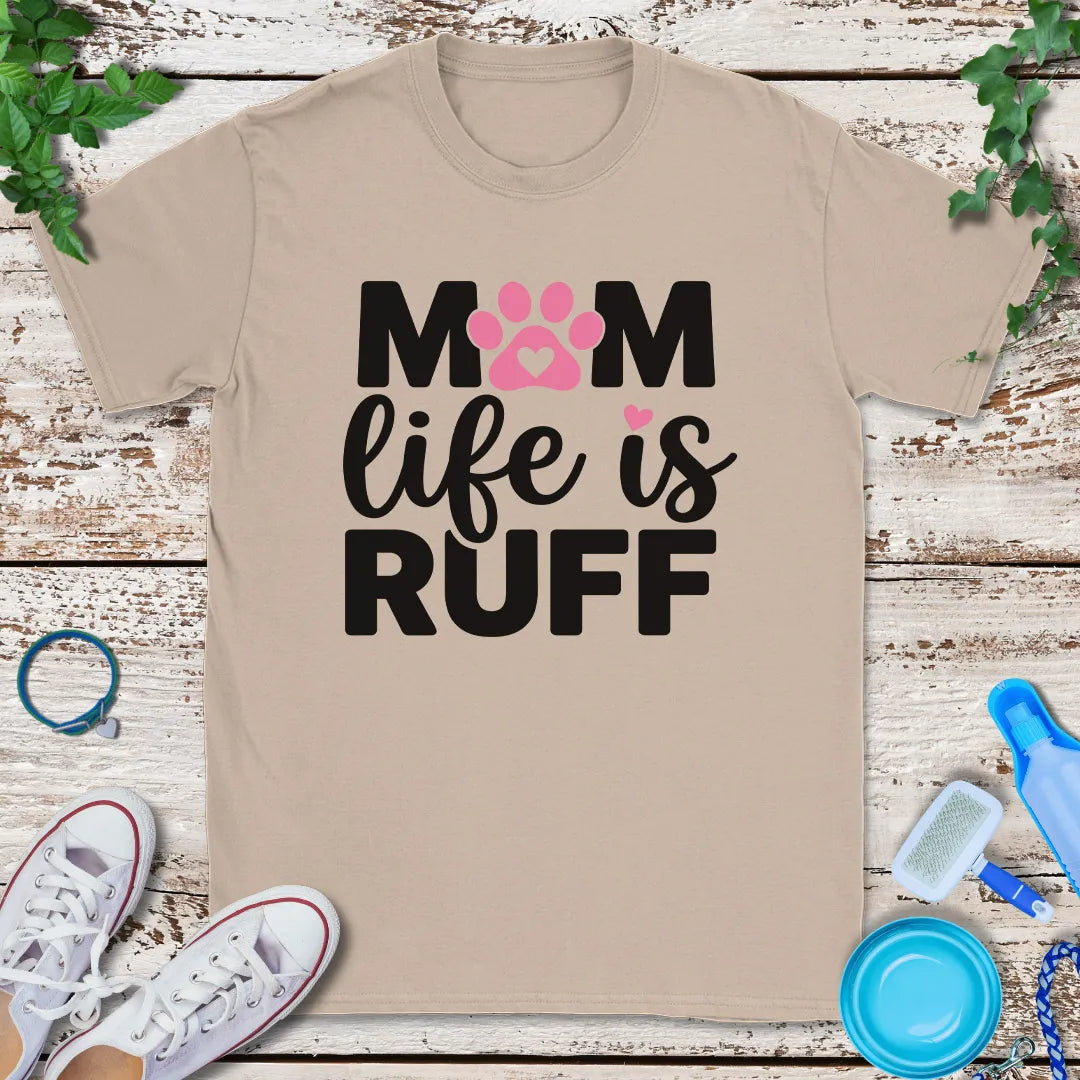 Ruff Life Mama T-Shirt