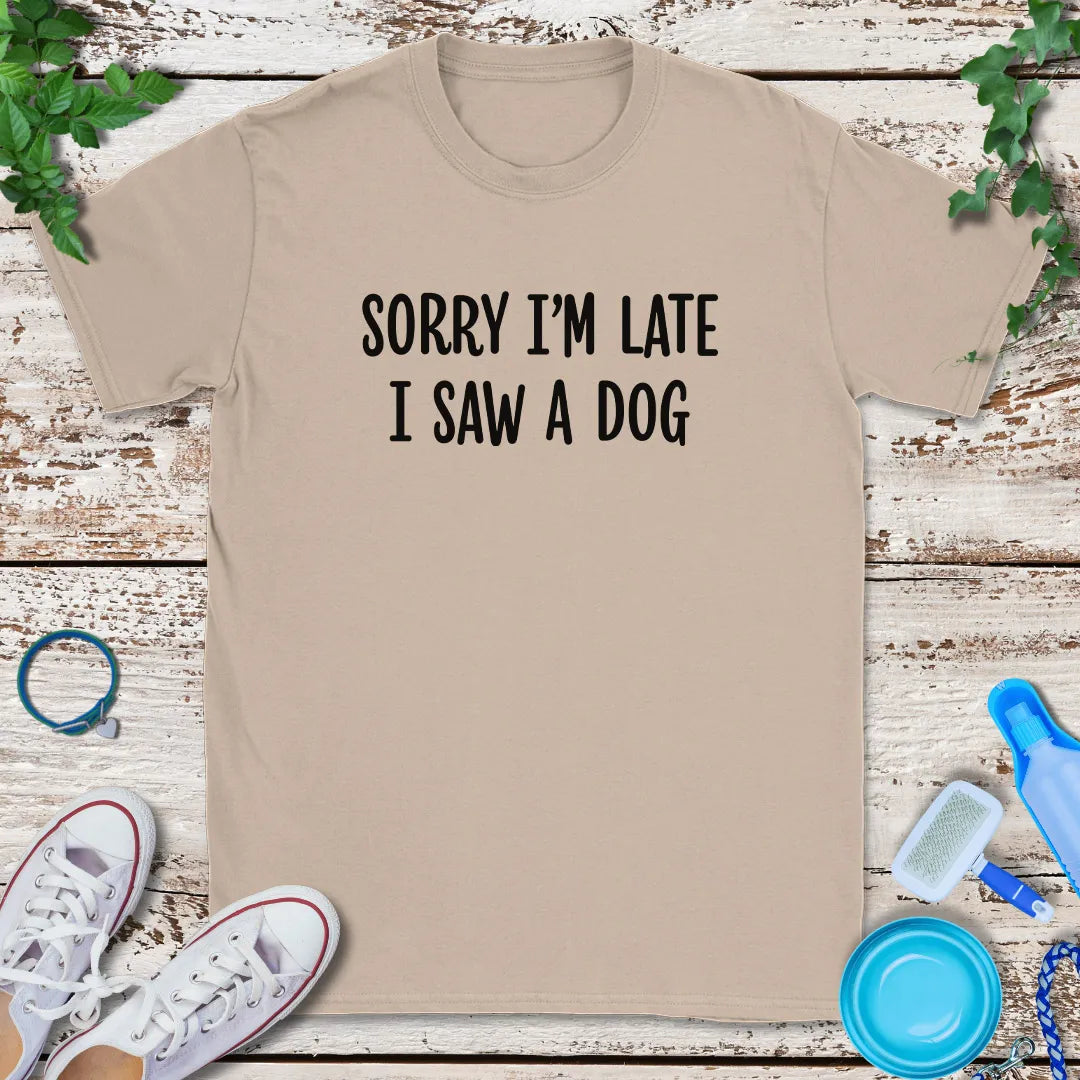 Saw A Dog T-Shirt