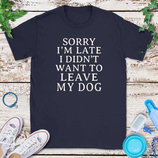 Sorry I'm Late T-Shirt
