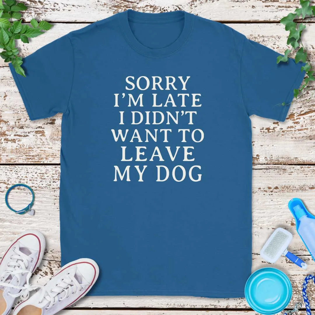 Sorry I'm Late T-Shirt