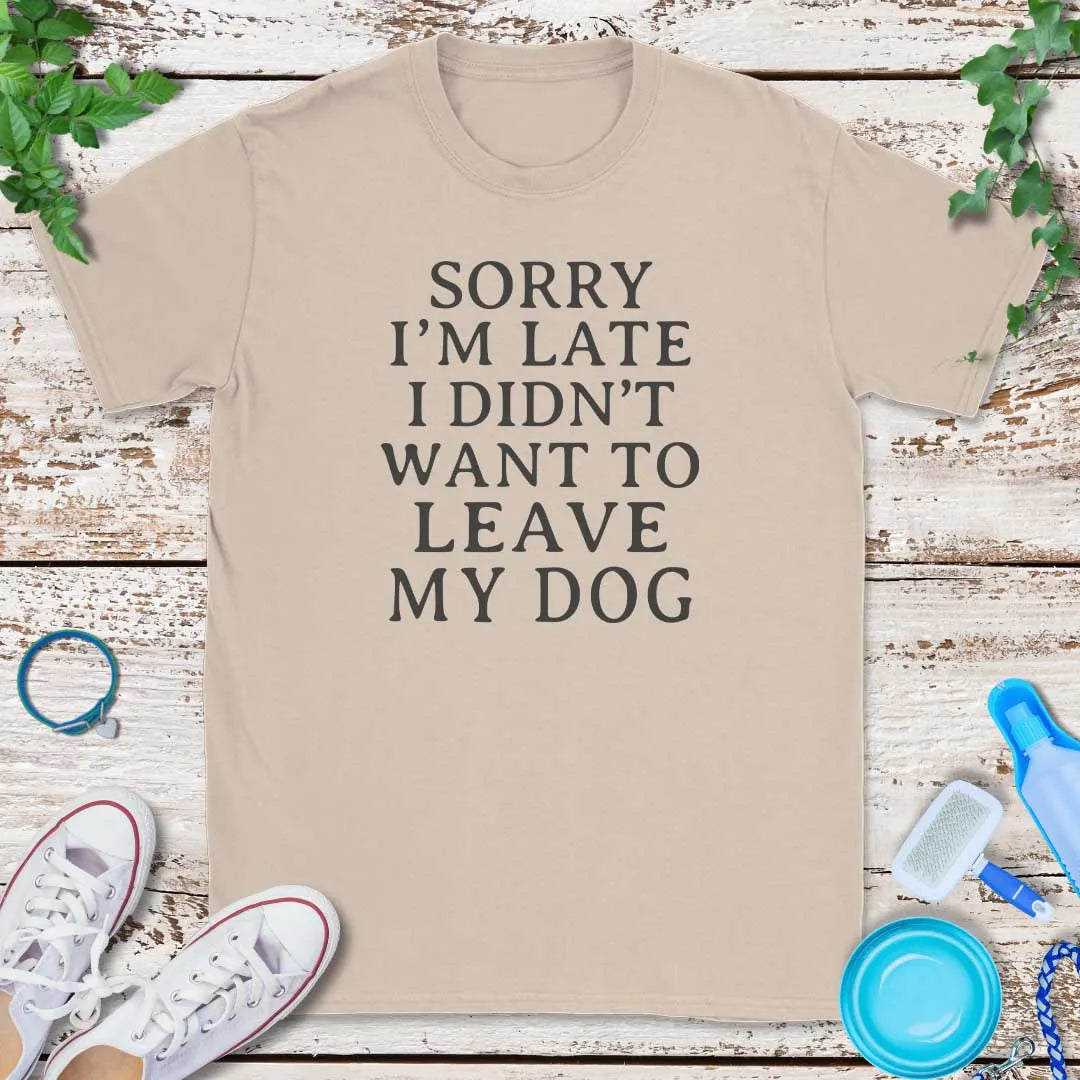 Sorry I'm Late T-Shirt