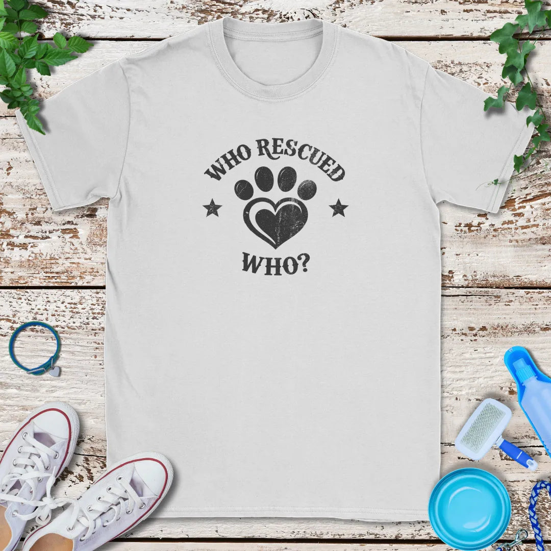 Who Rescued Who T-Shirt