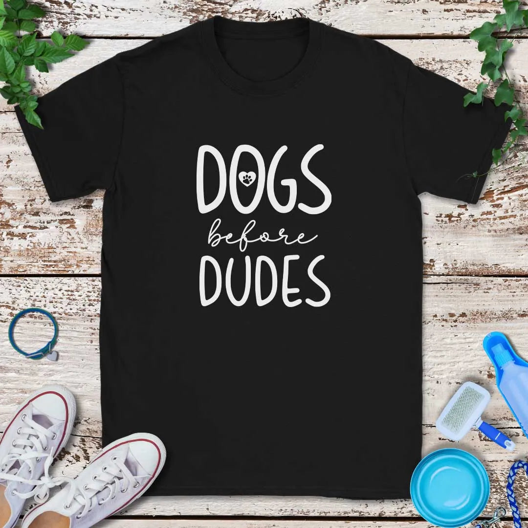 Dogs Before Dudes T-Shirt