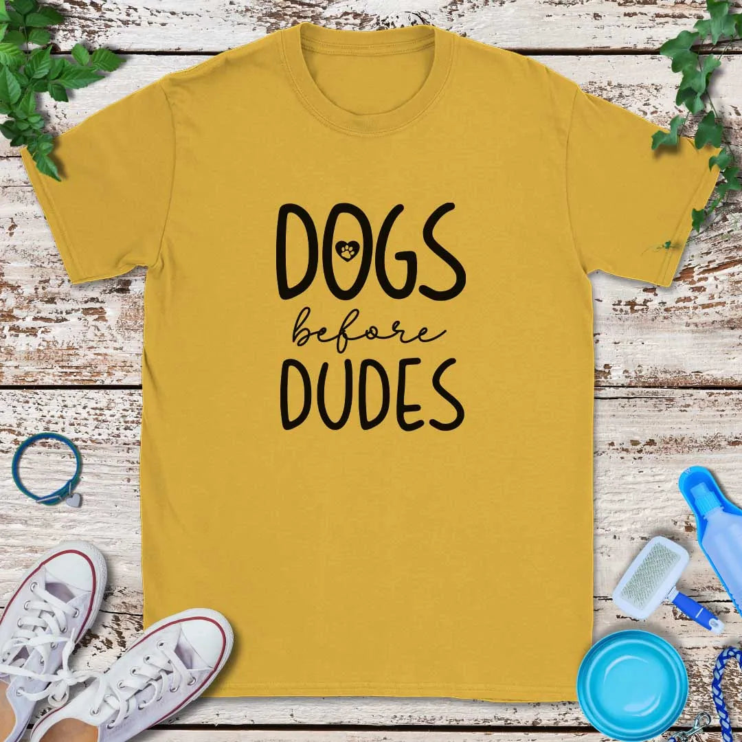 Dogs Before Dudes T-Shirt