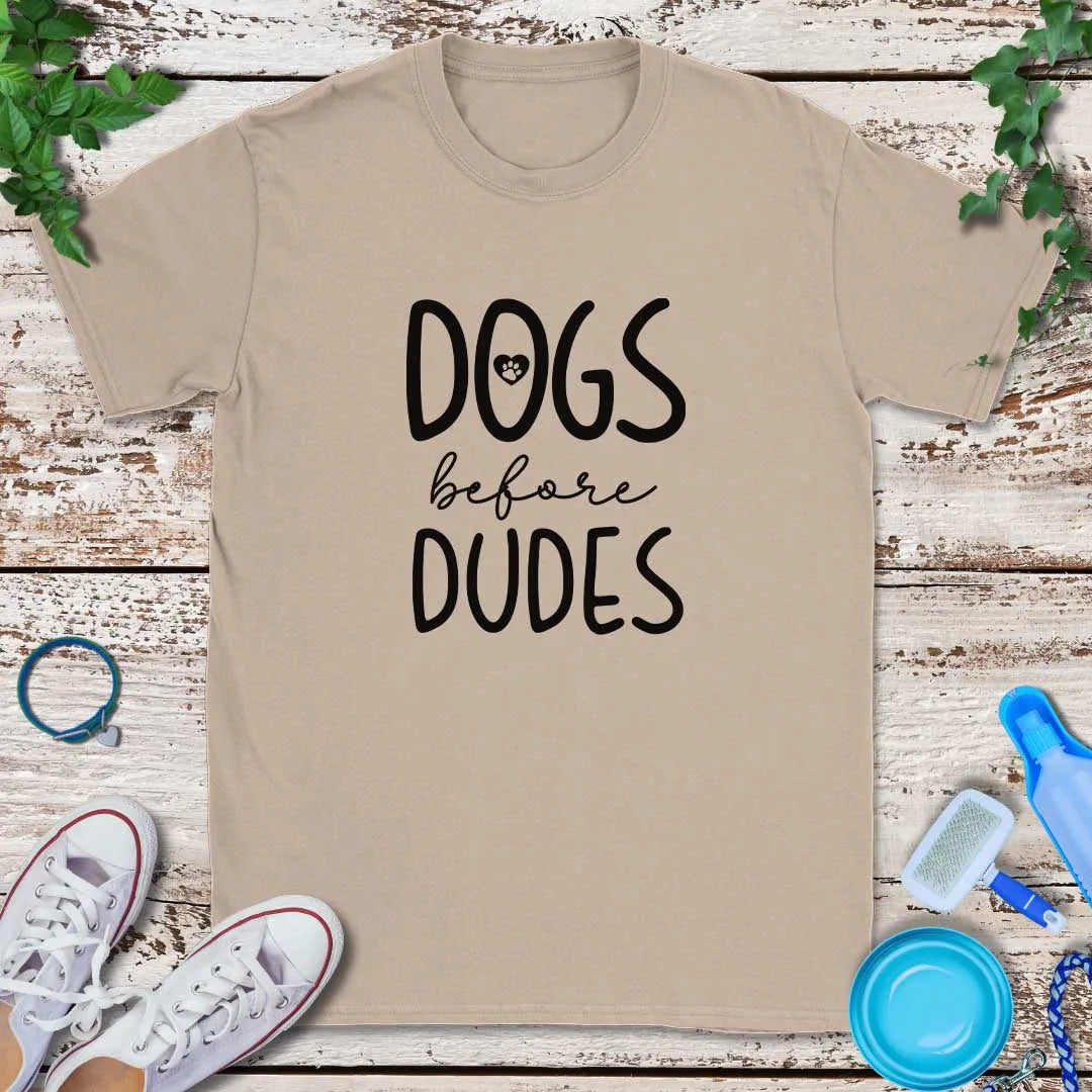 Dogs Before Dudes T-Shirt