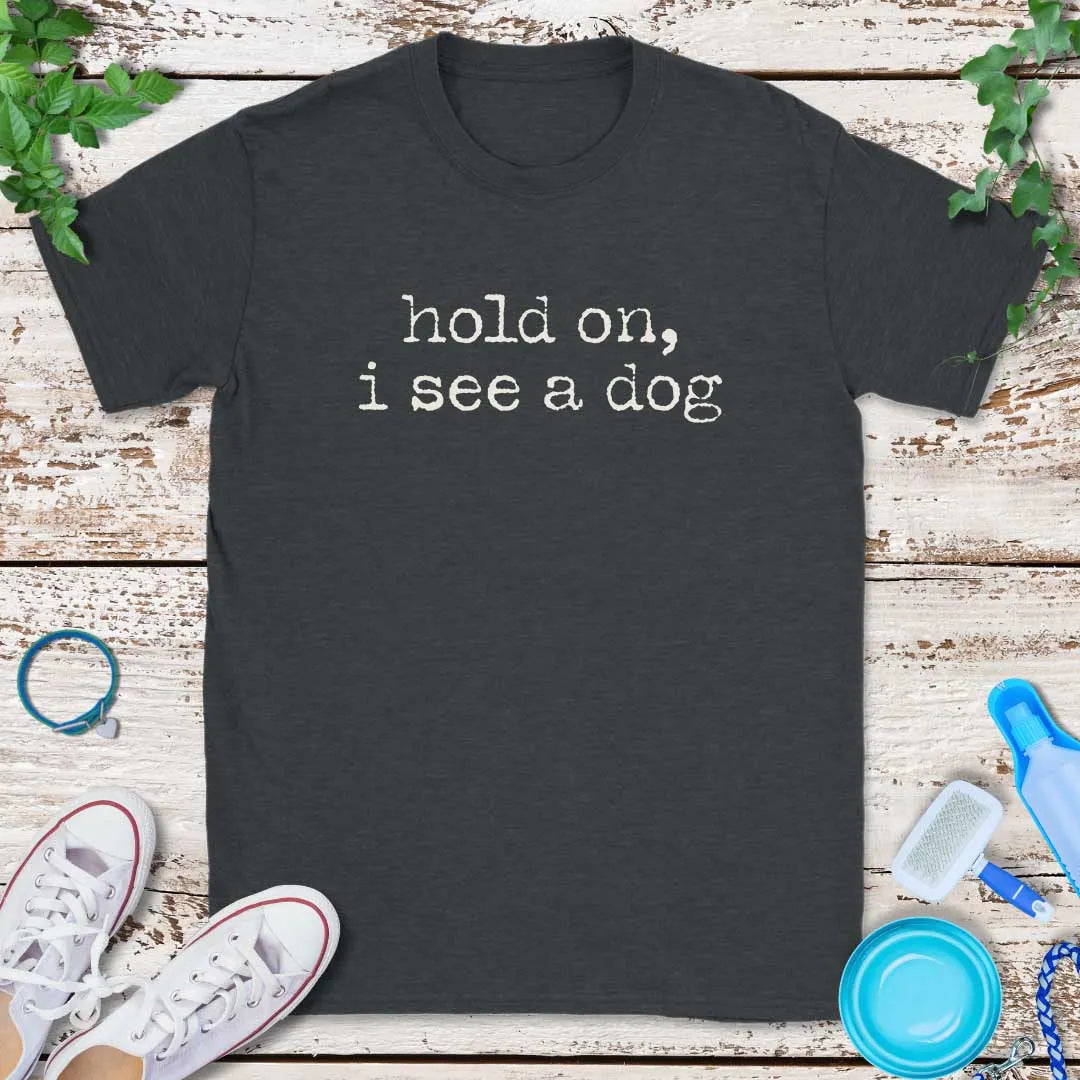 I See A Dog T-Shirt